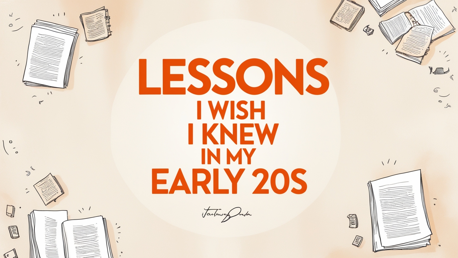 Read more about the article Lessons I Wish I Knew in My Early 20s