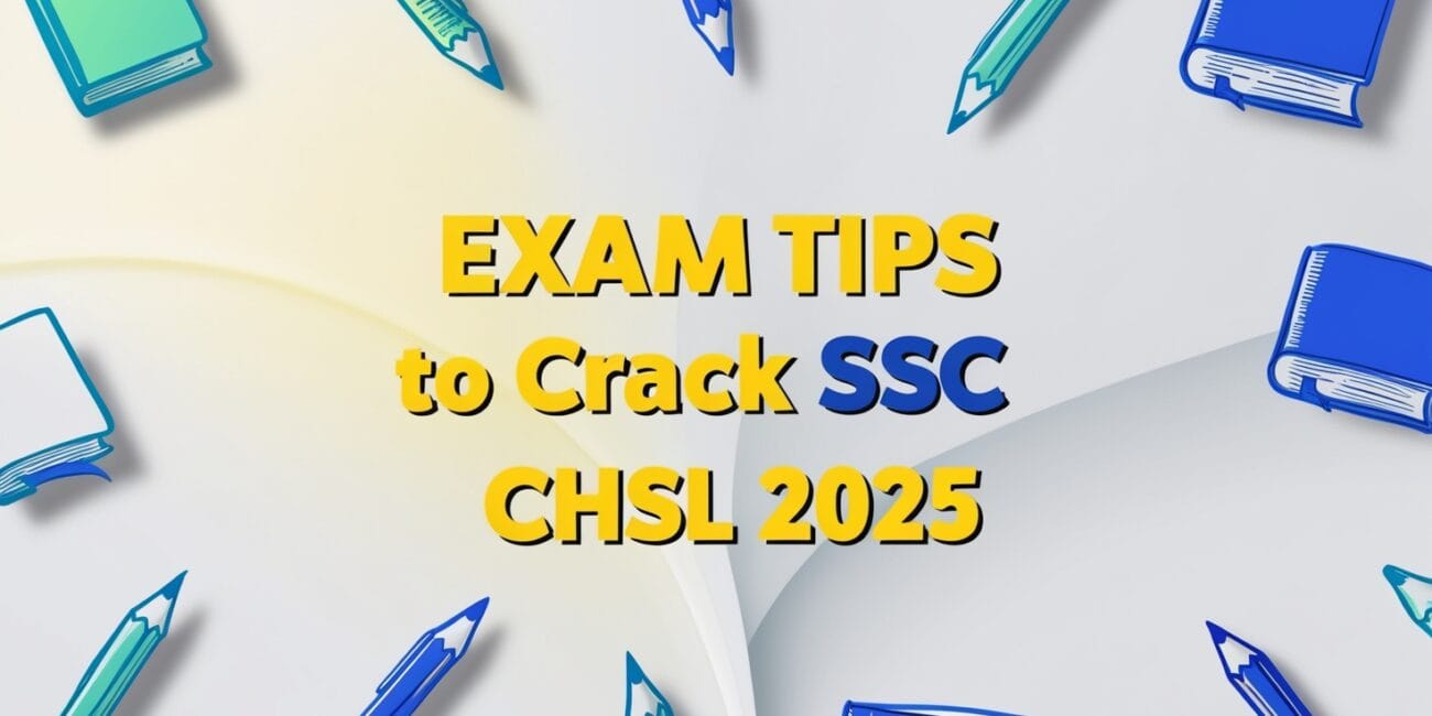 Exam Tips to crack SSC CHSL 2025