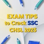 Exam Tips to crack SSC CHSL 2025